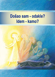 Title: Dosao sam - odakle? Idem - kamo?, Author: Gabriele