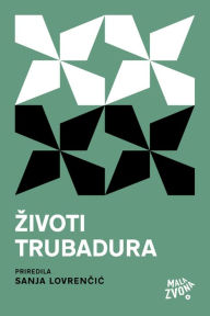 Title: Životi trubadura, Author: anonymous