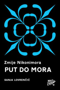 Title: Zmije Nikonimora, 2. dio - Put do mora, Author: Lovrenčić