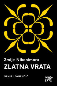 Title: Zmije Nikonimora, 3. dio - Zlatna vrata, Author: Lovrenčić