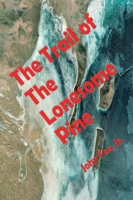 Title: The Trail of The Lonesome Pine (Illustrated), Author: John Fox Jr