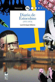 Title: Diario de Estocolmo, Author: Luis Enrique Délano