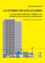 La guerra de los lugares: La colonización de la tierra y la vivienda en la era de las finanzas