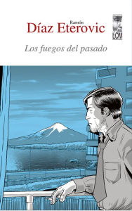 Title: Los fuegos del pasado, Author: Ramón Díaz Eterovic