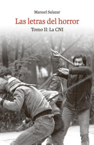 Title: Las letras del horror. Tomo II: La CNI, Author: Manuel Salazar Salvo