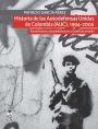 Historia de las Autodefensas Unidas de Colombia (AUC) (1994-2006): Paramilitares y autodefensas en el conflicto armado