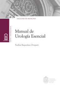 Title: Manual de urología esencial, Author: Paulina Baquedano Droguett