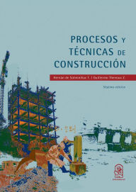 Title: Procesos y técnicas de construcción: Septima edición, Author: Hernán de Solminihac T.