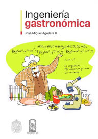 Title: Ingeniería gastronómica, Author: José Miguel Aguilera