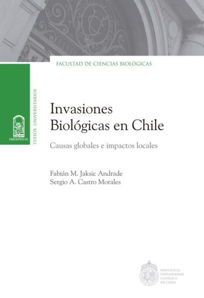 Invasiones biológicas en Chile: Causas globales e impactos locales
