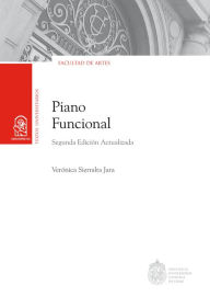 Title: Piano Funcional: Segunda Edición Actualizada, Author: Verónica Sierralta Jara
