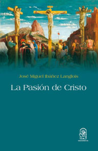 Title: La pasión de Cristo, Author: José Miguel Ibáñez