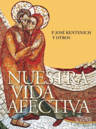 Title: Nuestra Vida Afectiva: Cuaderno de Formación, Author: José Kentenich