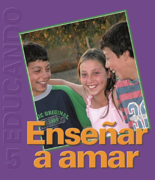 Enseñar a Amar: Colección Educando N° 5