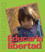 Educar la libertad: Colección Educando N° 6