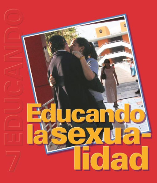 Educando la sexualidad: Colección Educando N° 7