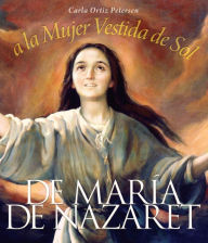 Title: De María de Nazareth a la mujer vestida de sol, Author: Carla Ortíz Petersen