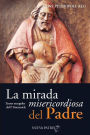 La mirada misericordiosa del Padre
