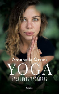 Title: Yoga para luces y sombras, Author: Antonella Orsini
