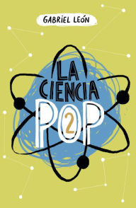 Title: La ciencia pop 2, Author: Gabriel León