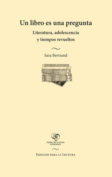 Un libro es una pregunta: Literatura, adolescencia y tiempos revueltos