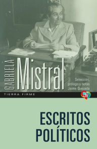 Title: Escritos políticos, Author: Gabriela Mistral