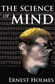 Title: The Science of Mind, Author: Ernest Holmes