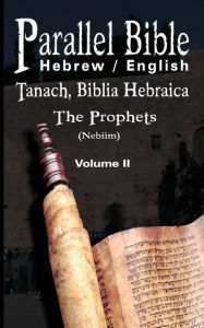 Title: Parallel Bible Hebrew / English: Tanach, Biblia Hebraica - The Prophets, Volume II, Author: M Friedlander