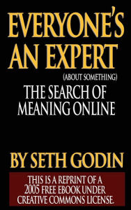 Everyone's an Expert (About Something): The Search for Meaning Online