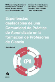 Title: Experiencias destacables de una Comunidad de aprendizaje en la formación de Profesores de Ciencia, Author: M Magdalena Aguilera