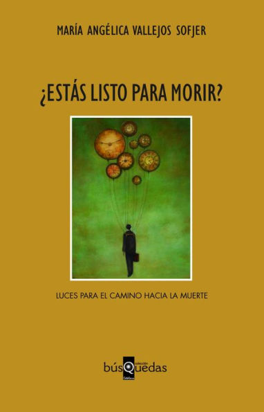 ¿Estás listo para morir? : Un ensayo sobre el sentido de la vida y el cruce hacia la muerte.