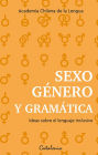 Sexo, género y gramática: Ideas sobre el lenguaje inclusivo