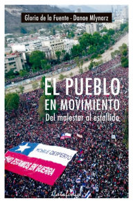 Title: El pueblo en movimiento: Del malestar al estallido, Author: Gloria De La Fuente