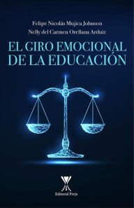 Title: El giro emocional de la educación, Author: Felipe Nicolás Mujica Johnson