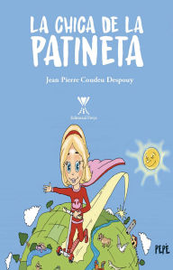 Title: La chica de la patineta, Author: Jean Pierre Coudeu Despouy