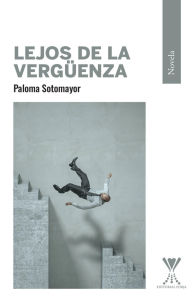 Title: Lejos de la vergüenza, Author: Paloma Sotomayor