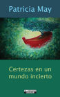 Certezas en un mundo incierto