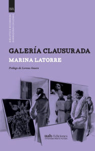 Title: Galería clausurada, Author: Marina Latorre