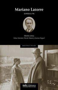 Title: Zurzulita: Edición crítica, Author: Mariano Latorre