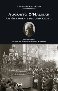 Title: Pasión y muerte del cura Deusto: Edición crítica, Author: Augusto D'Halmar