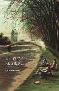 Title: En el horizonte se dibuja un barco, Author: Andrés Montero
