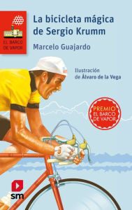 Title: La bicicleta mágica de Sergio Krumm, Author: Marcelo Guajardo
