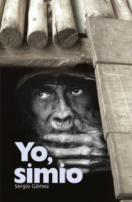 Title: Yo simio, Author: Sergio Gómez