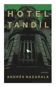 Title: Hotel Tandil, Author: Andrés Nazarala