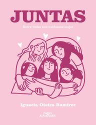 Title: Juntas, Author: María Ignacia Oteíza Ramírez