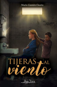Title: Tijeras al viento, Author: Mario Llantén Osorio