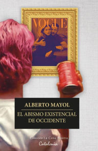 Title: El abismo existencial de Occidente, Author: Alberto Mayol