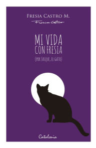 Title: Mi vida con Fresia, Author: Fresia Castro