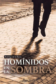 Title: Homínidos en la sombra, Author: Rodrigo de la Barra