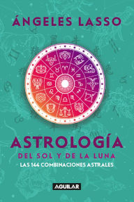 Title: Astrología del sol y de la luna, Author: Angeles Lasso